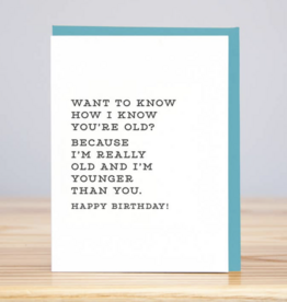 Huckleberry Letter Press How I Know You're Old Card