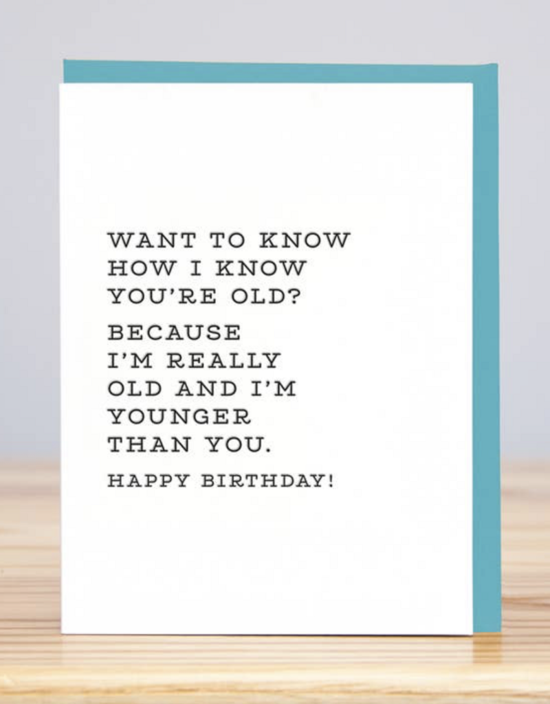 Huckleberry Letter Press How I Know You're Old Card