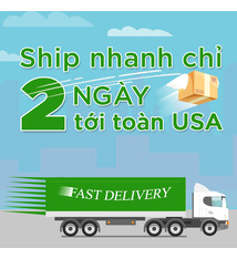 Phí thêm SHIP NHANH 2 NGÀY TỚI toàn USA !