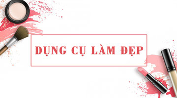 DỤNG CỤ LÀM ĐẸP