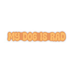 Rad Dog Rad Dog - 'My Dog is Rad' Sticker