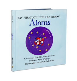 My First Science Textbook - Atoms