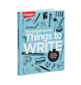 The Highlights Book of Things to Write