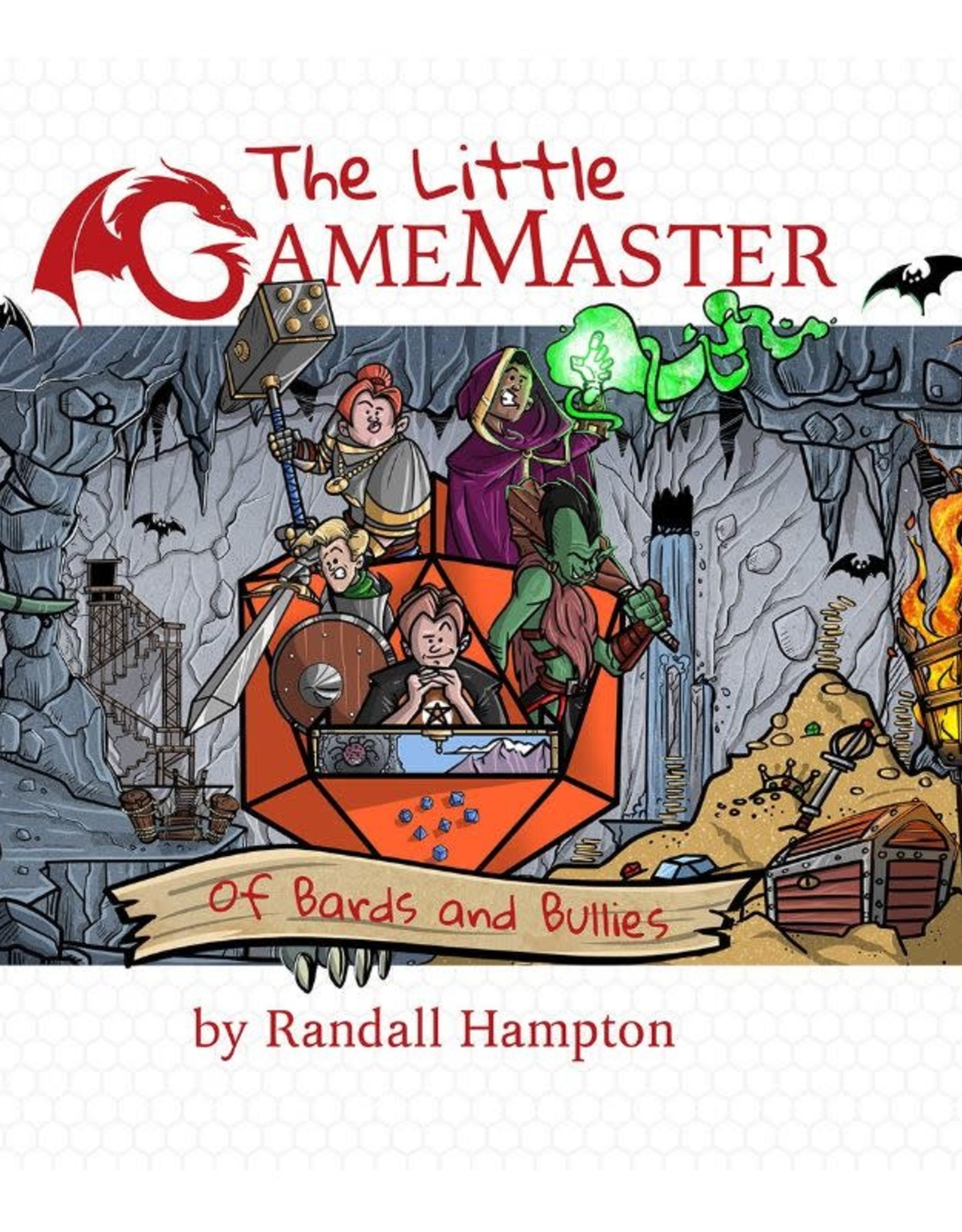 Randall Hampton The Little Game Master: Of Bards and Bullies