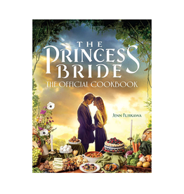 Smart Pop The Princess Bride: The Official Cookbook
