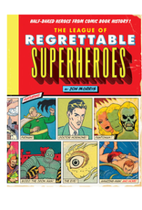 Quirk Books The League of Regrettable Superheroes