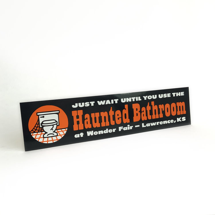 Wonder Fair Wait Until the Haunted Bathroom Bumper Sticker