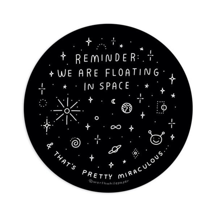 Worthwhile Paper Floating in Space Sticker