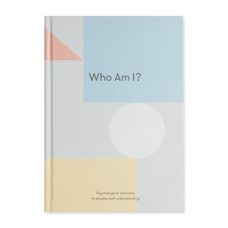 The School of Life Who Am I?: Psychological Exercises to Develop Self-Understanding