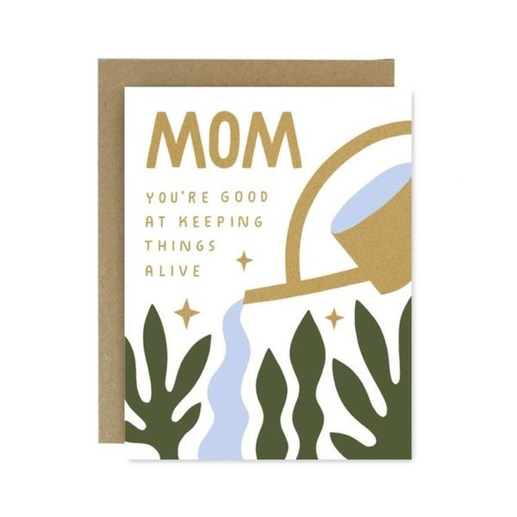 Worthwhile Paper Mom Keeping Things Alive Card