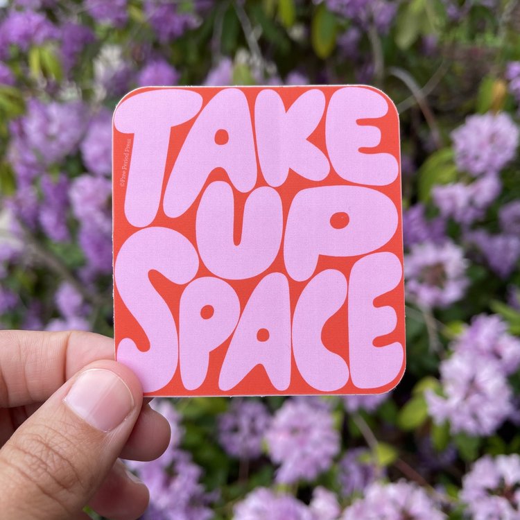 Free Period Press Take Up Space Vinyl Sticker