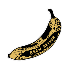 Stay Home Club Been Better (Banana) Vinyl Sticker