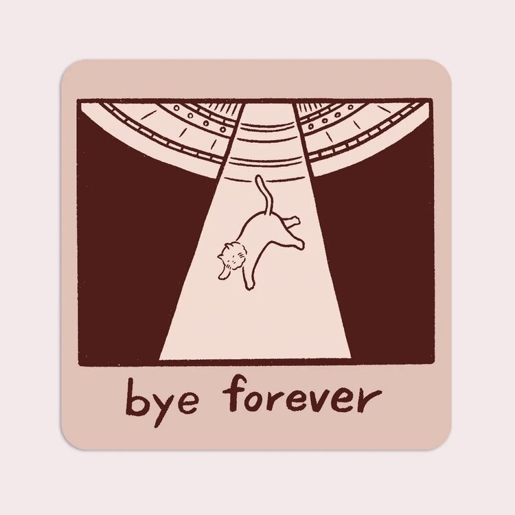 Stay Home Club Bye Forever (UFO Cat) Vinyl Sticker