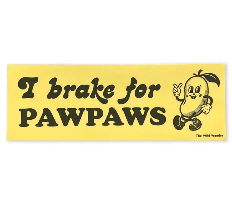 The Wild Wander I Brake for Pawpaws Sticker