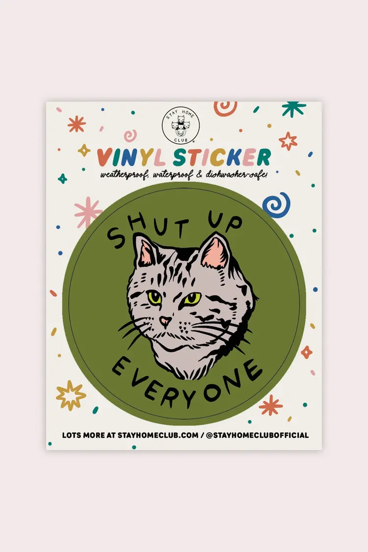 Stay Home Club Shut Up Everyone Vinyl Sticker (Satoshi Kurosaki)