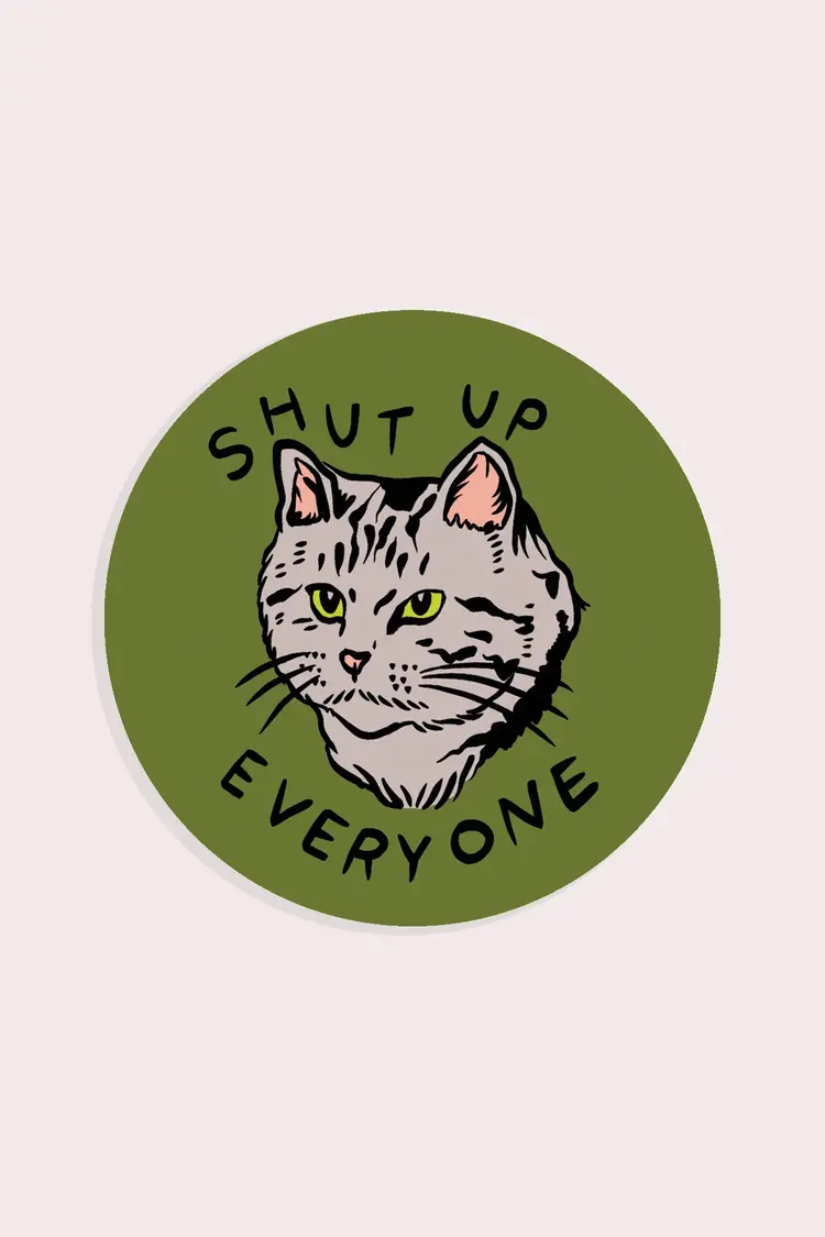 Stay Home Club Shut Up Everyone Vinyl Sticker (Satoshi Kurosaki)