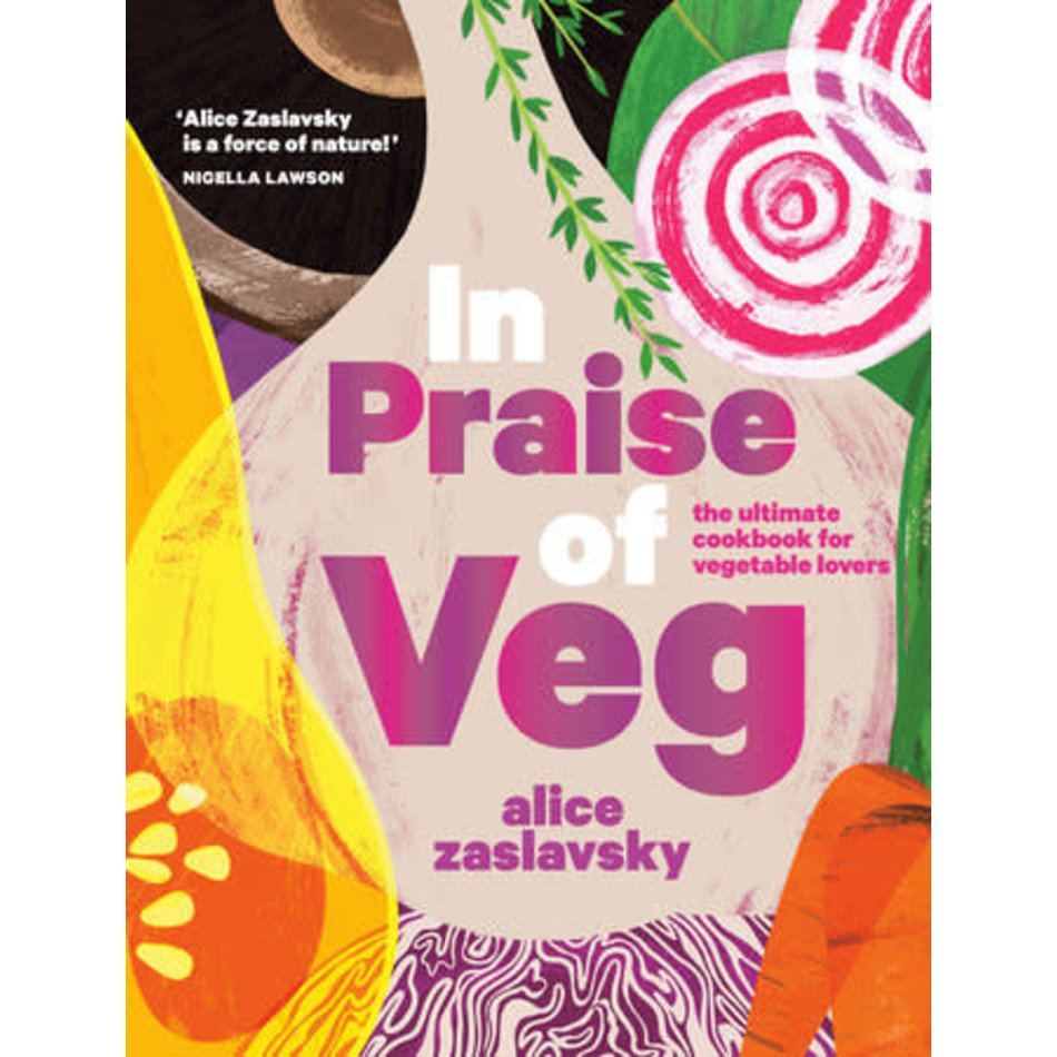 In Praise of Veg Cookbook, Alice Zaslavsky