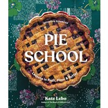 Pie School Cookbook, Kate Lebo