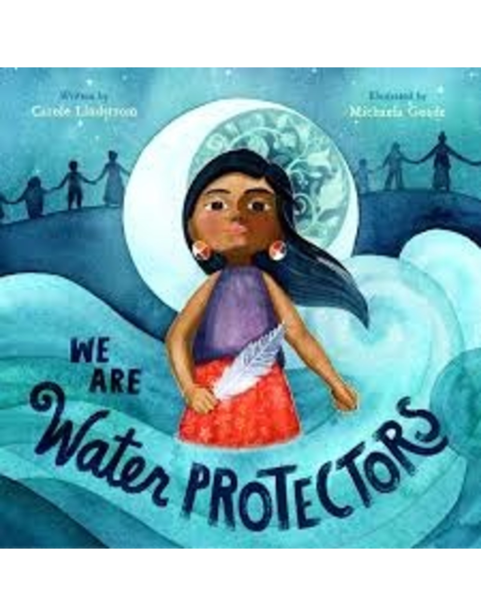 Books We Are Water Protectors by Carole Lindstrom (DSTDAC22)