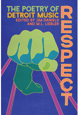 Books Respect: The Poetry of Detroit Music Edited by Jim Daniels and M.L. Liebler