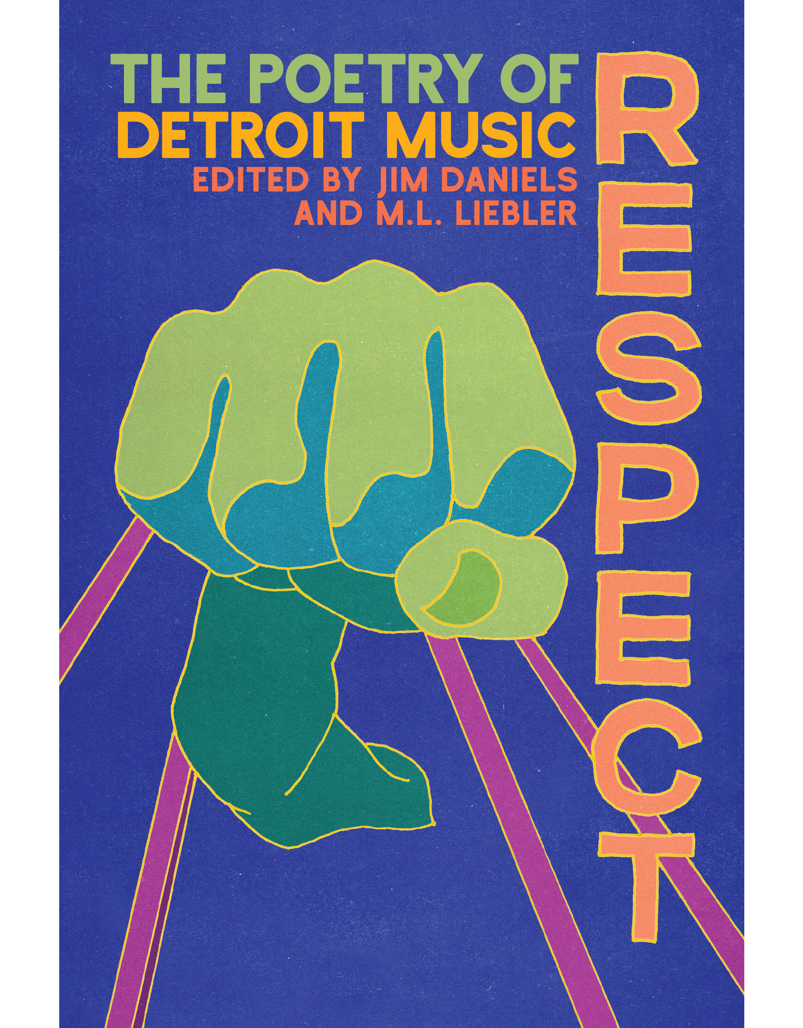 Books Respect: The Poetry of Detroit Music Edited by Jim Daniels and M.L. Liebler