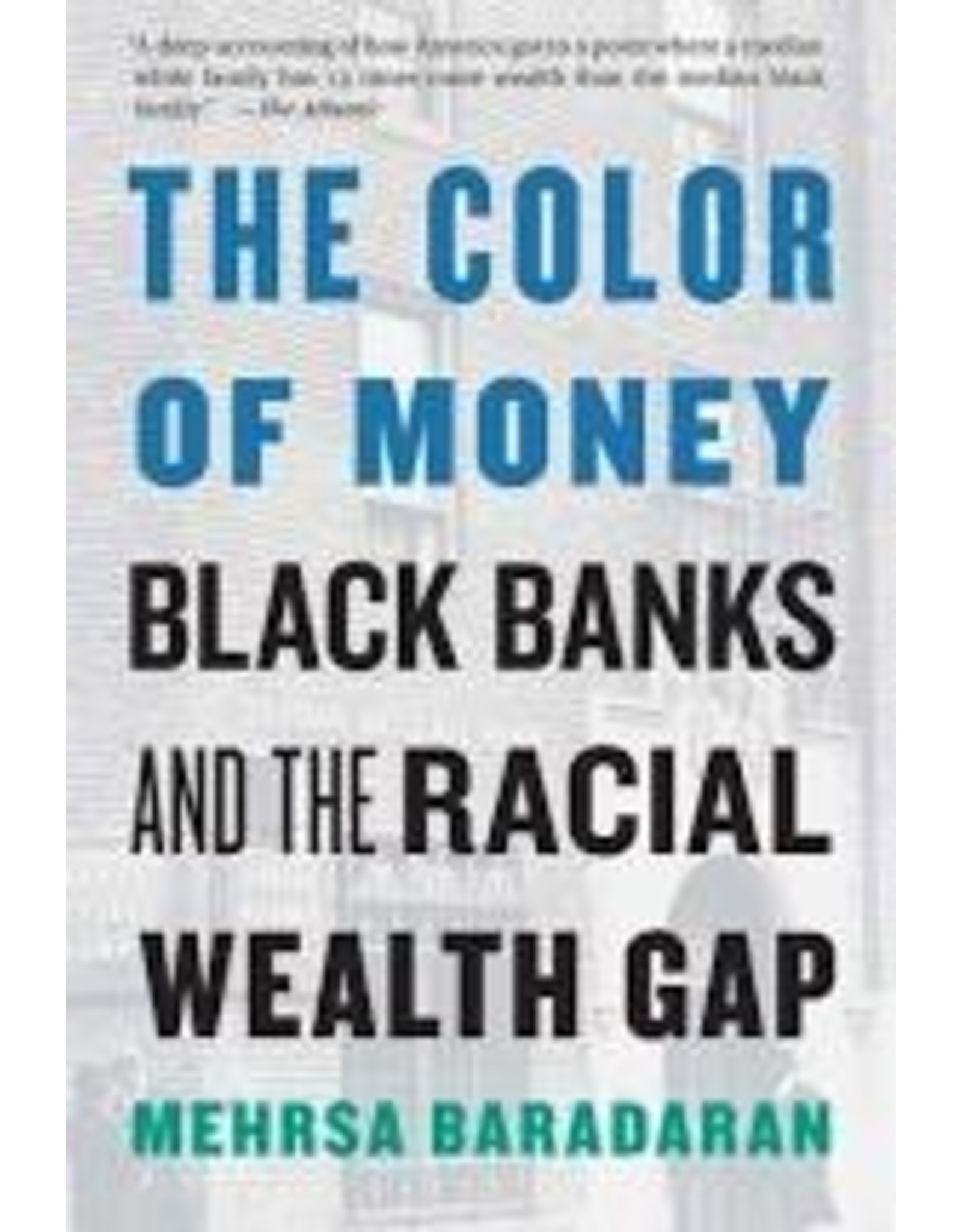 Books The Color of Money: Black Banks and the Racial Wealth Gap by Mehrsa Baradaran