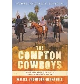 Books The Compton Cowboy's And the Fight to Save Their Horse Ranch by Walter Thompson-Hernandez Young Reader's Edition (Black Friday)