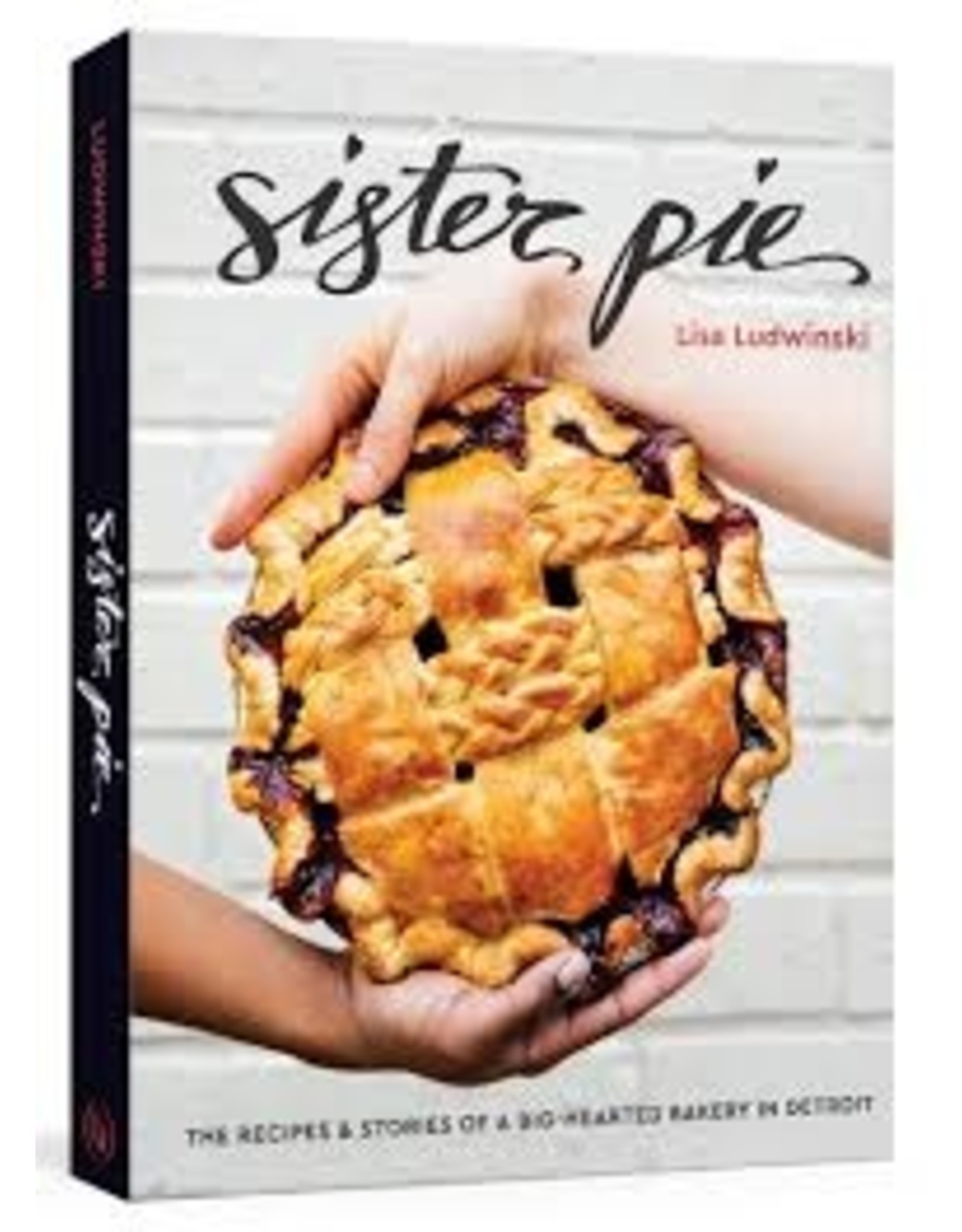 Books Sister Pie: The Recipes & Stories of a Big-Hearted Bakery in Detroit by Lisa Ludwinski