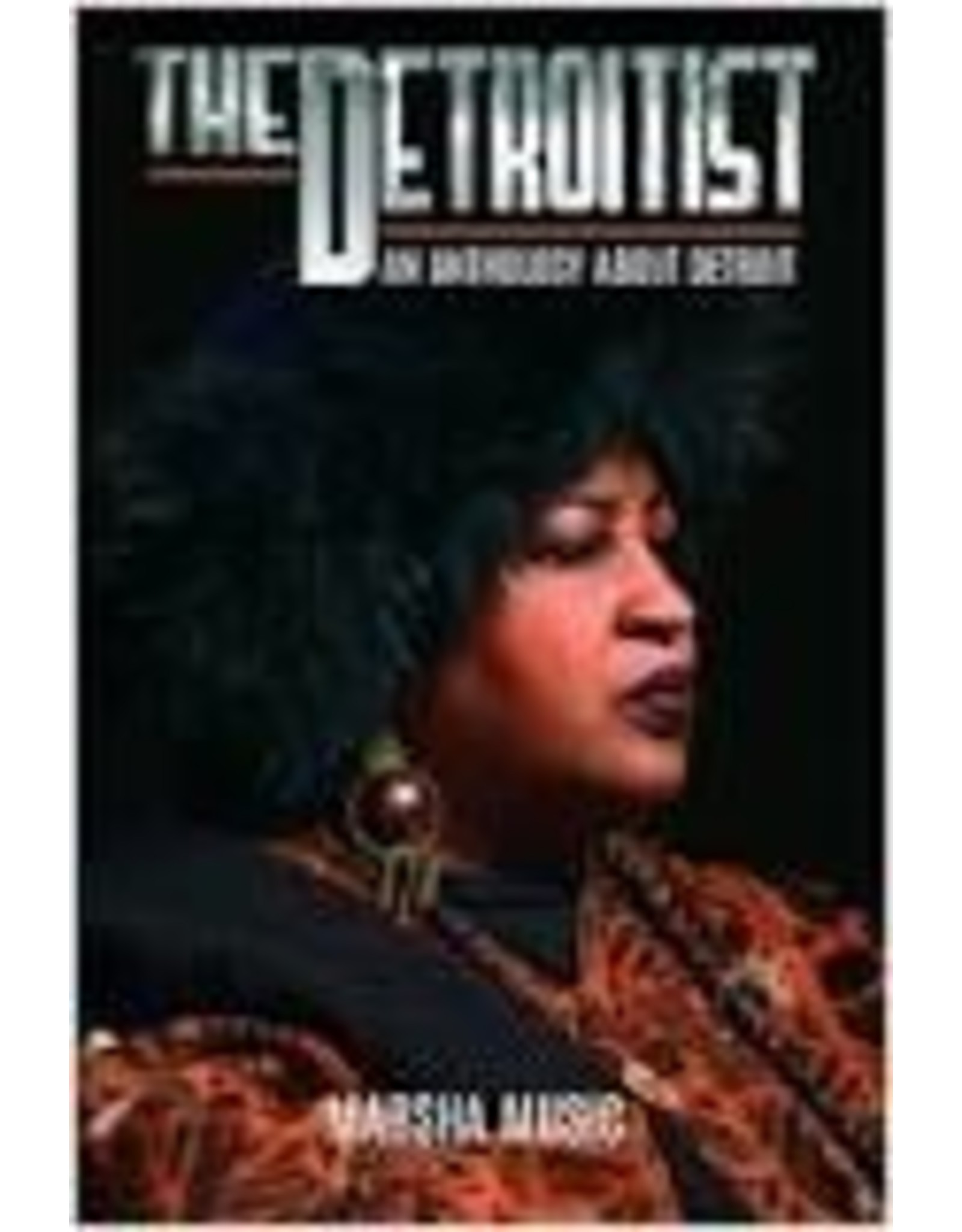 Books The Detroitist: An Anthology About Detroit by Marsha Music