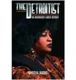 Books The Detroitist: An Anthology About Detroit by Marsha Music