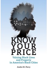 Books Know Your Price : Valuing Black Lives and Property in America’s Black Cities by Dr. Andre Perry