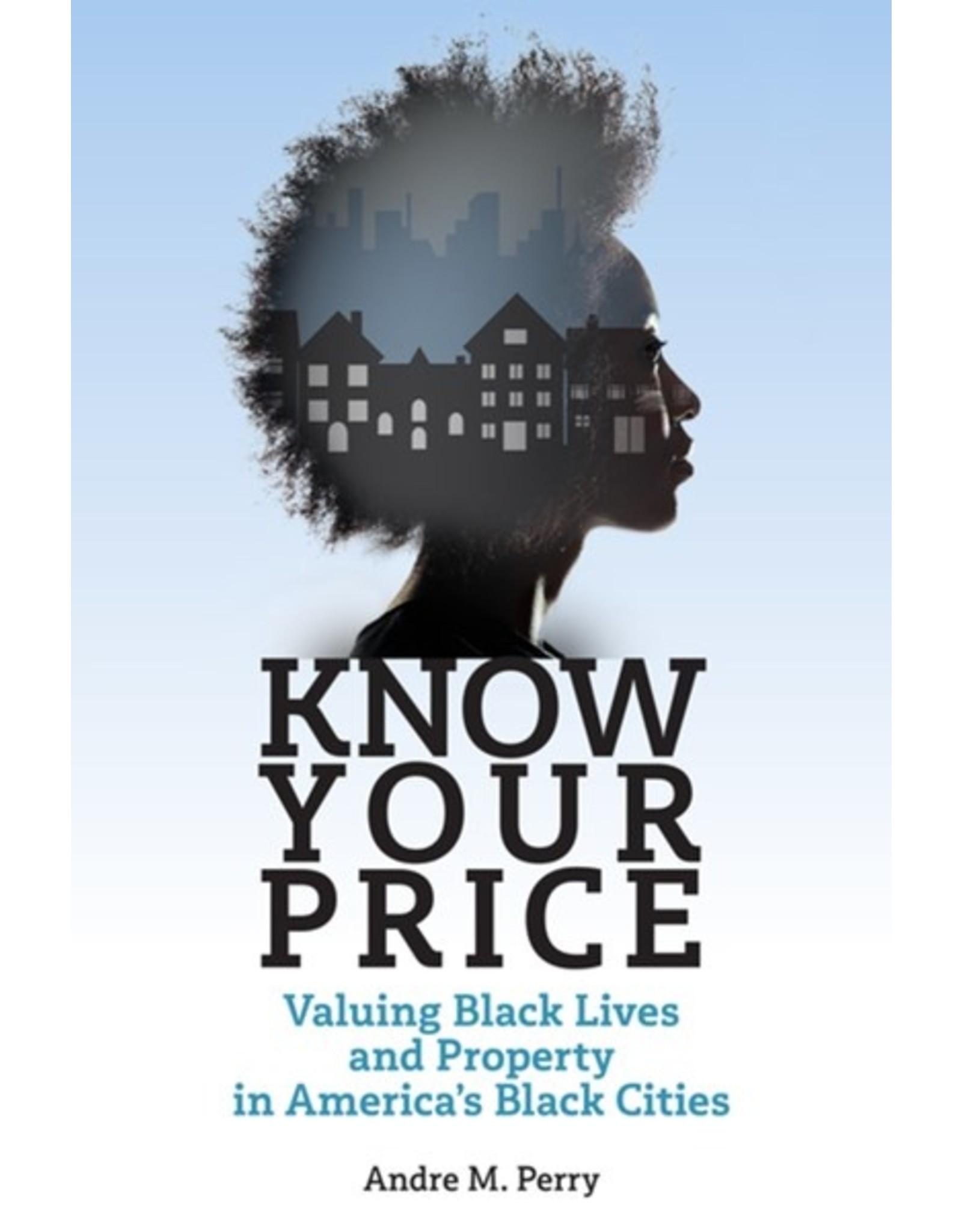 Books Know Your Price : Valuing Black Lives and Property in America’s Black Cities by Dr. Andre Perry