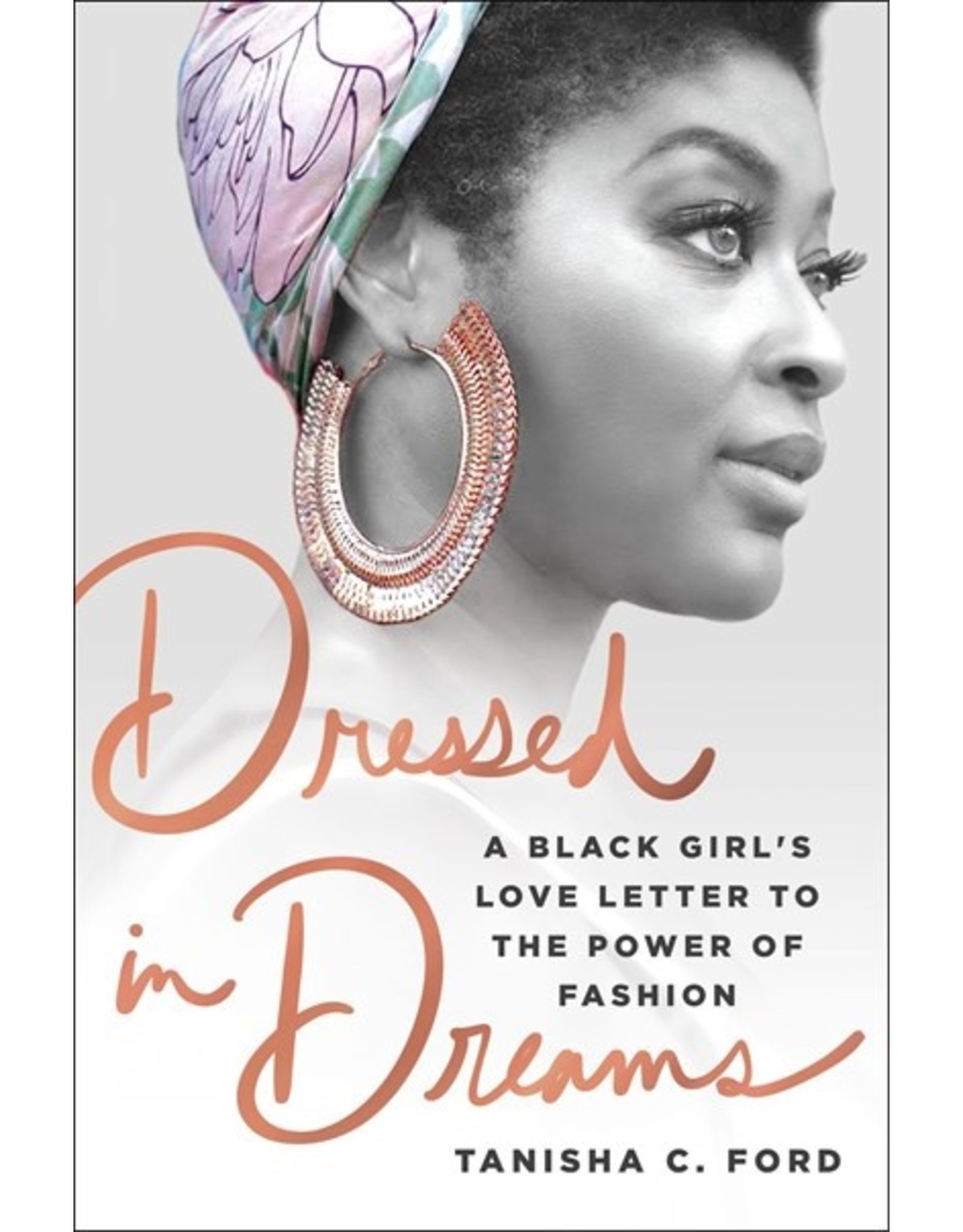 Books Dressed in Dreams: A Black Girl's Love Letter to the Power of Fashion by  Tanisha C. Ford