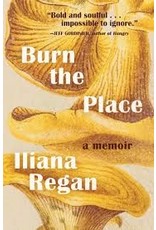 Books Burn the Place: A Memoir by LLiana Regan