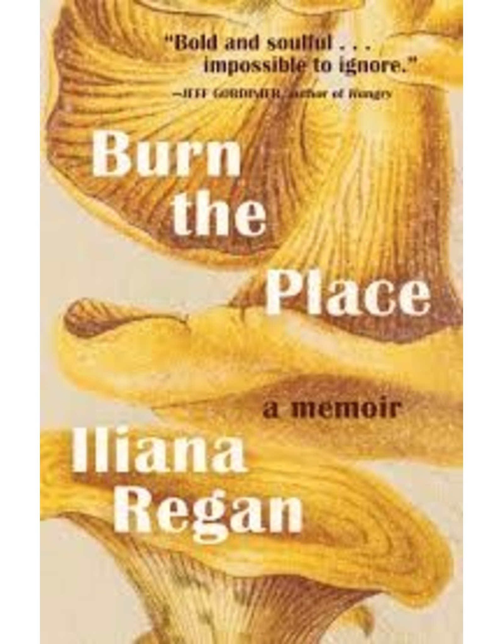 Books Burn the Place: A Memoir by LLiana Regan