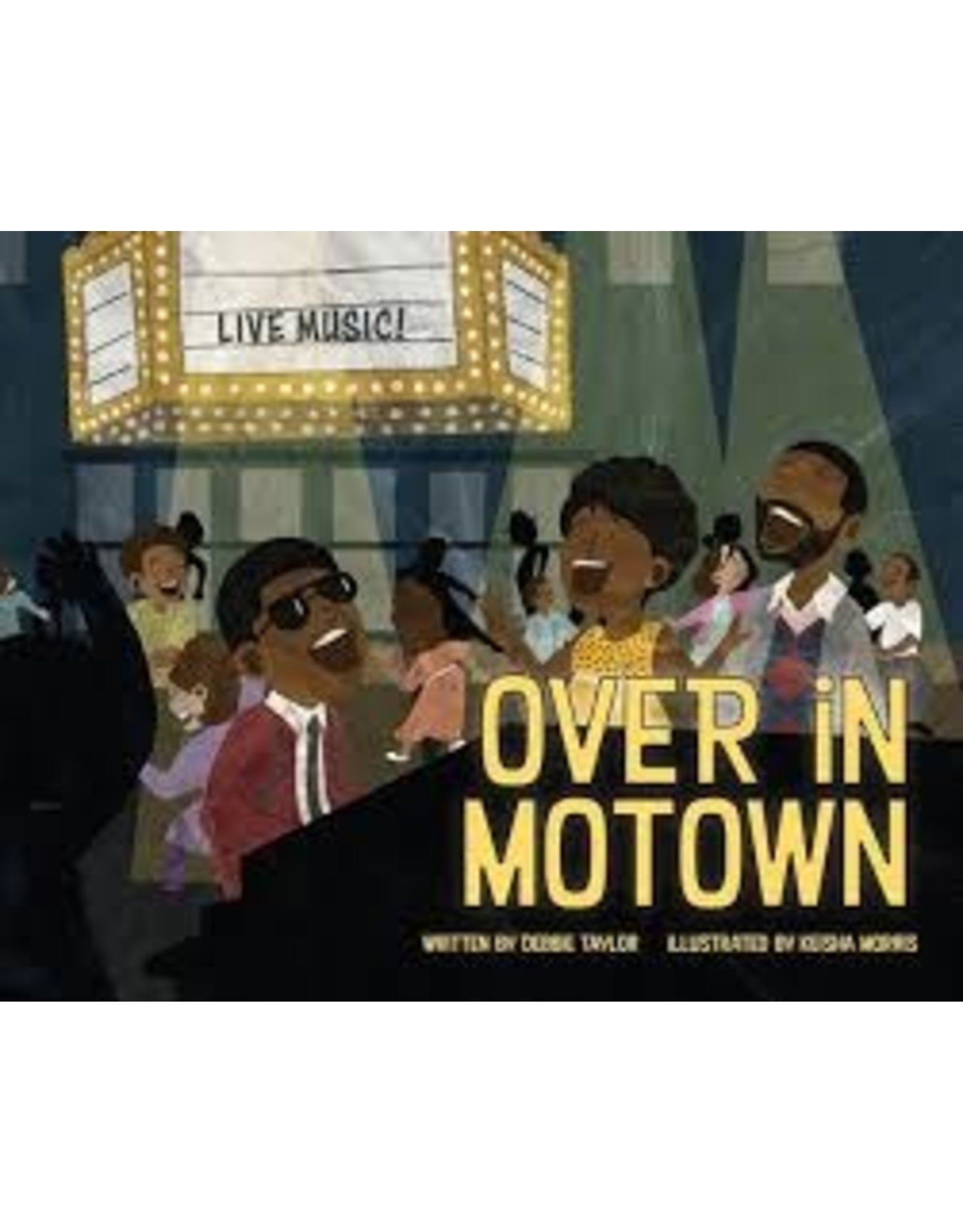 Books Over in Motown by Debbie Taylor Illistrated by Keisha Morris