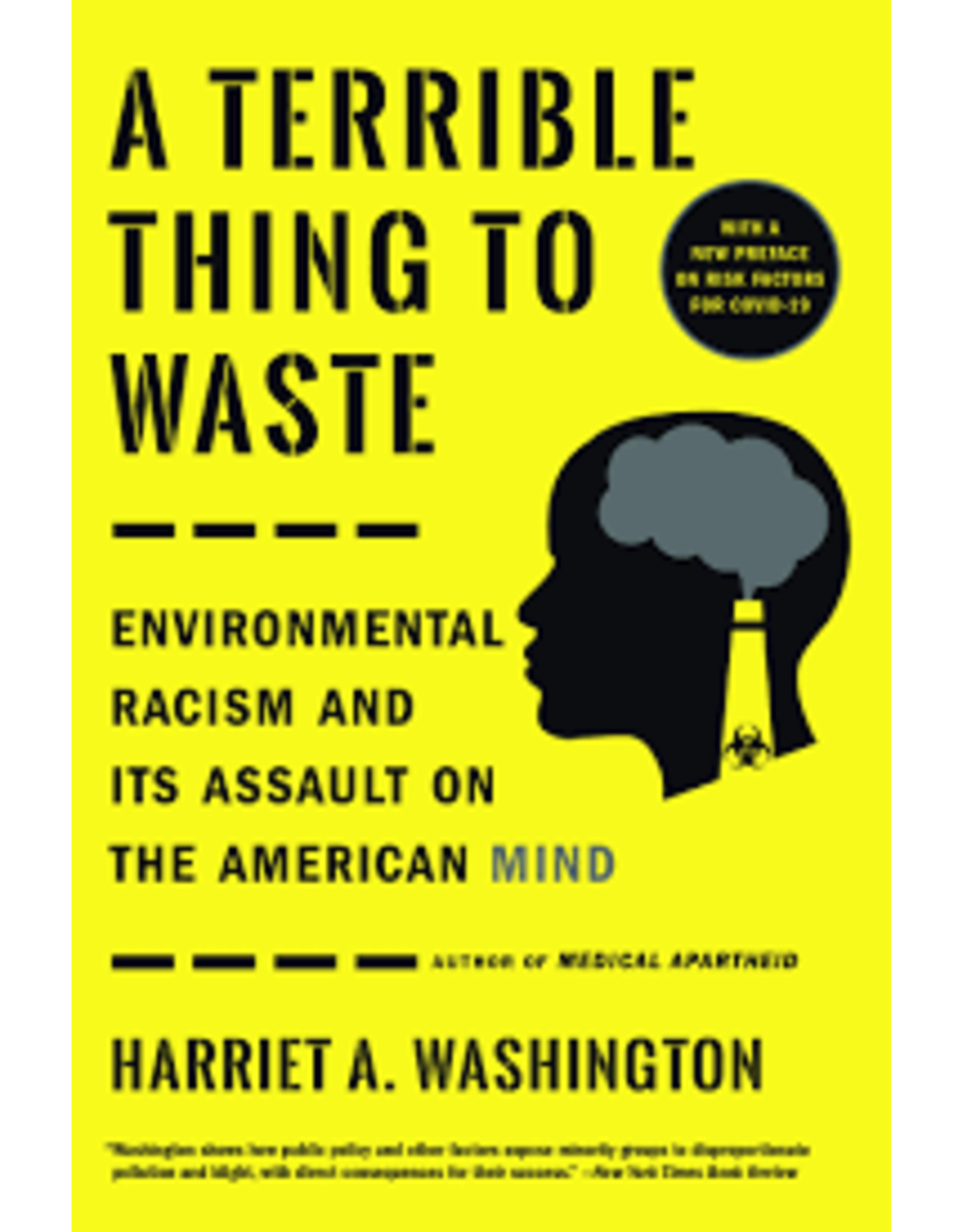 Books A Terrible Thing to Waste: Environmental Racism and Its Assault on the American Mind by Harriet A. Washington