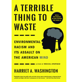 Books A Terrible Thing to Waste: Environmental Racism and Its Assault on the American Mind by Harriet A. Washington