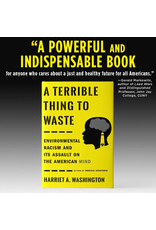 Books A Terrible Thing to Waste: Environmental Racism and Its Assault on the American Mind by Harriet A. Washington