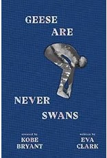 Books Geese are Never Swans Created by Kobe Bryant & Written by Eva Clark