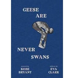 Books Geese are Never Swans Created by Kobe Bryant & Written by Eva Clark