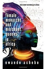 Books Female Monarchs and Merchant Queens in Africa by Nwando Achebe