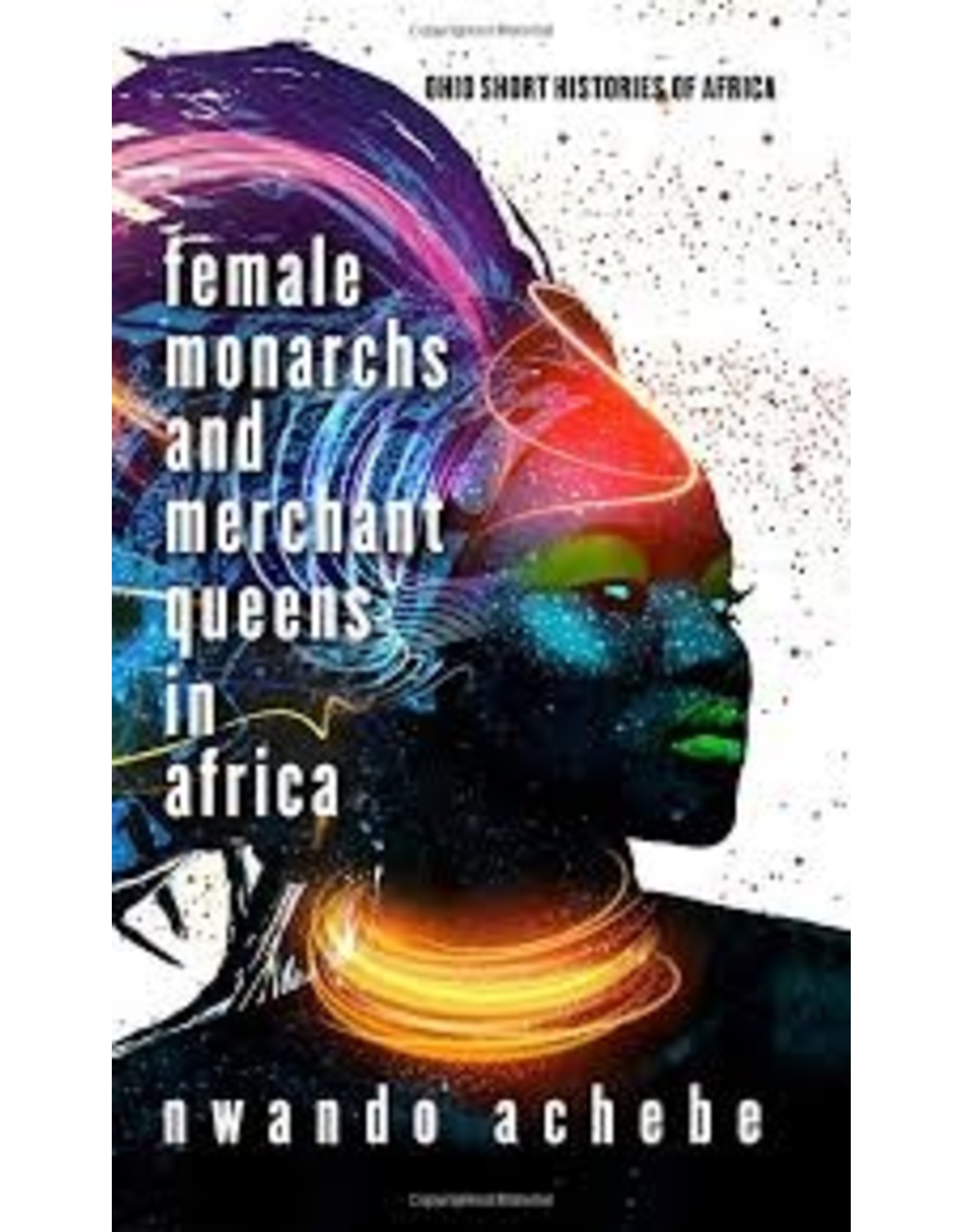 Books Female Monarchs and Merchant Queens in Africa by Nwando Achebe