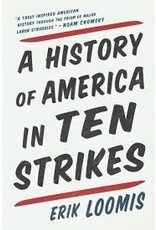 Books A History of America in Ten Strikes by Erik Loomis