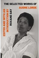 Books The Selected Works of Audre Lorde Edited with an Introduction by Roxane Gay