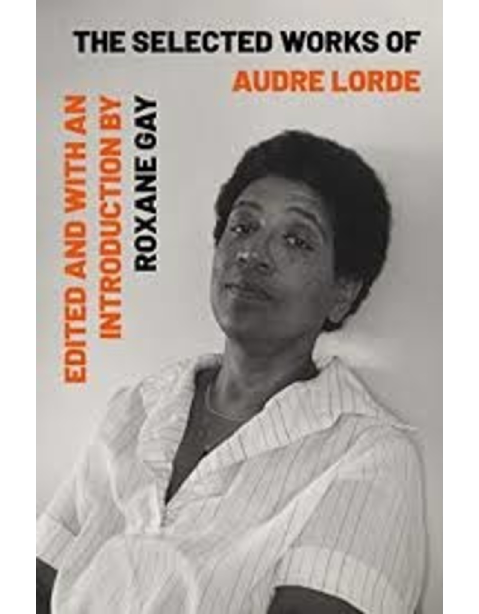 Books The Selected Works of Audre Lorde Edited with an Introduction by Roxane Gay