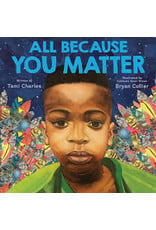 Books All Because You Matter by Tami Charles and Illustrated by Bryan Collier (Parents Night)