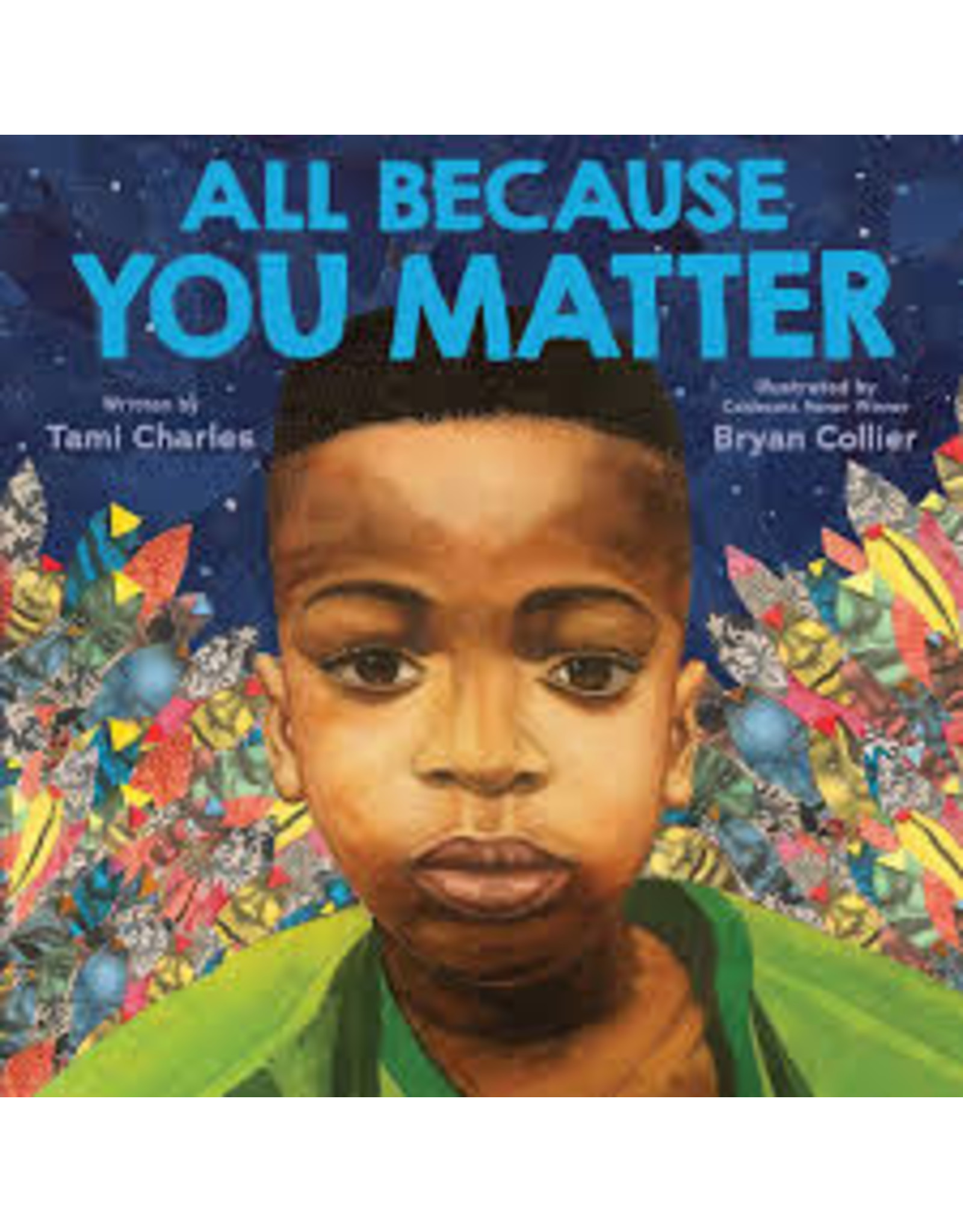 Books All Because You Matter by Tami Charles and Illustrated by Bryan Collier (Parents Night)