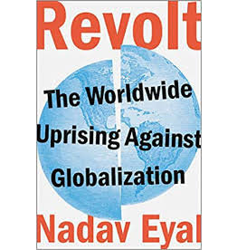 Books Revolt: The Worldwide Uprising Against Globalization by Nadav Eyal