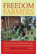 Books Freedom Farmers : Agricultural Resistance and the Black Freedom Movement  Monica M. White, LaDonna Redmond (Foreword by)